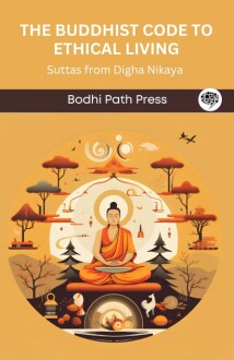 The Buddhist Code to Ethical Living