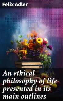 An Ethical Philosophy of Life