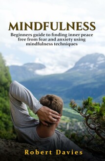 Mindfulness: A Beginners Guide