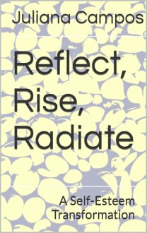 Reflect, Rise, Radiate